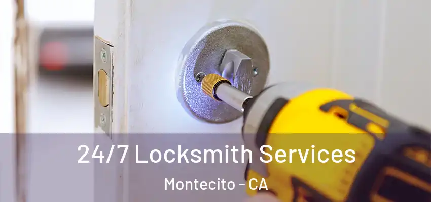  24/7 Locksmith Services Montecito - CA