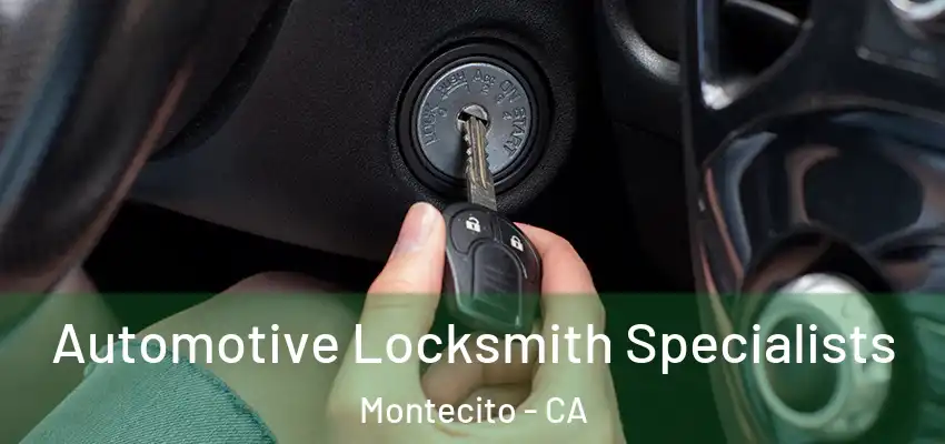 Automotive Locksmith Specialists Montecito - CA