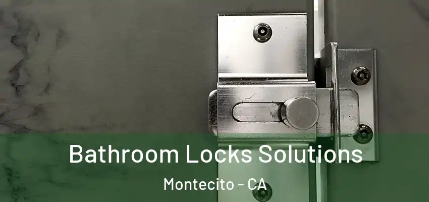  Bathroom Locks Solutions Montecito - CA