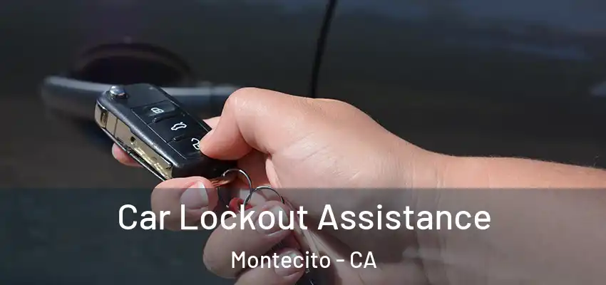  Car Lockout Assistance Montecito - CA