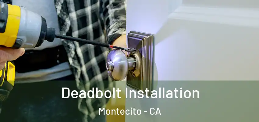  Deadbolt Installation Montecito - CA