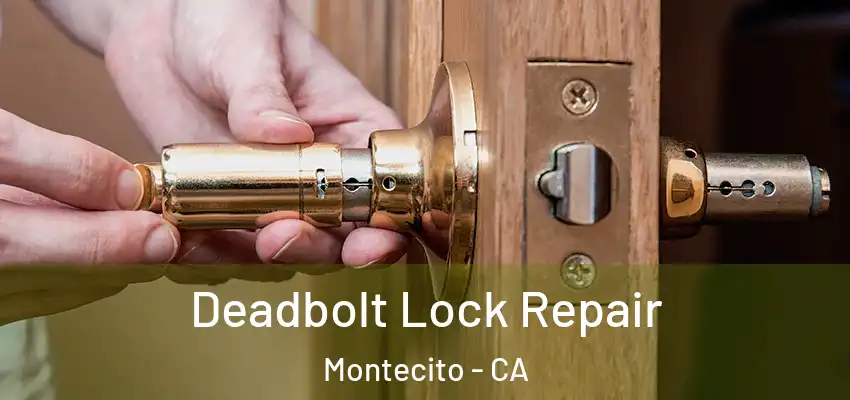  Deadbolt Lock Repair Montecito - CA