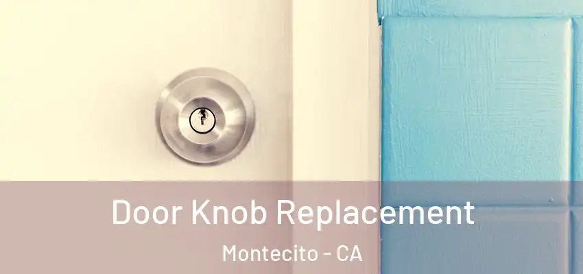  Door Knob Replacement Montecito - CA