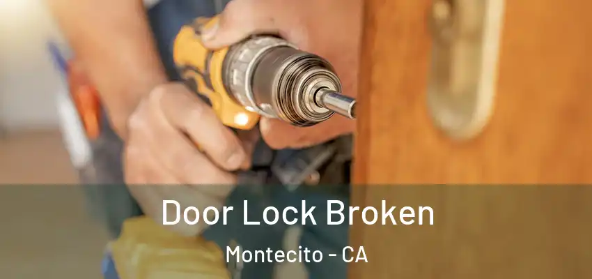  Door Lock Broken Montecito - CA