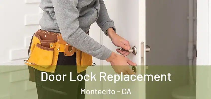 Door Lock Replacement Montecito - CA