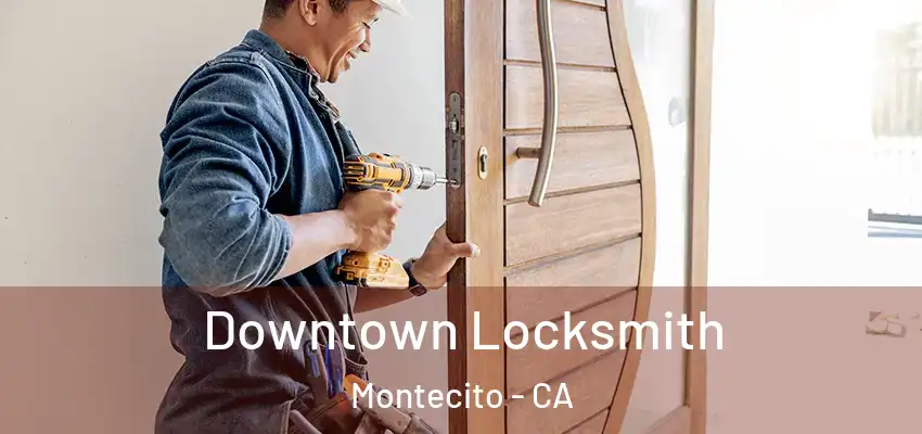  Downtown Locksmith Montecito - CA