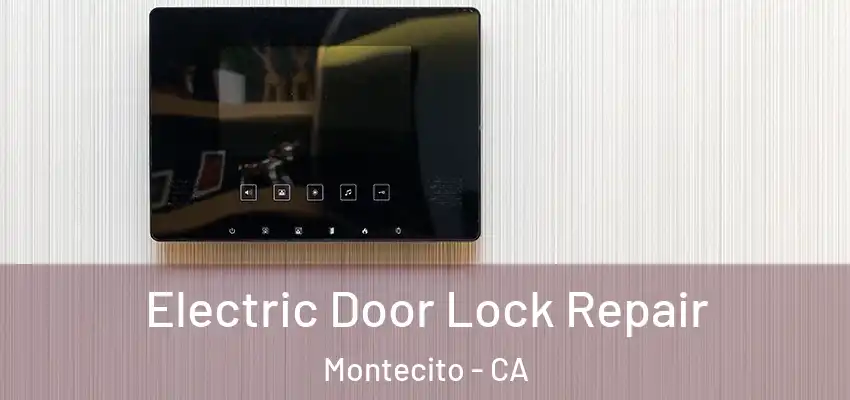 Electric Door Lock Repair Montecito - CA