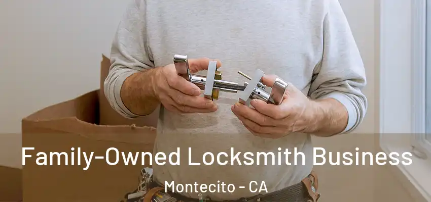  Family-Owned Locksmith Business Montecito - CA