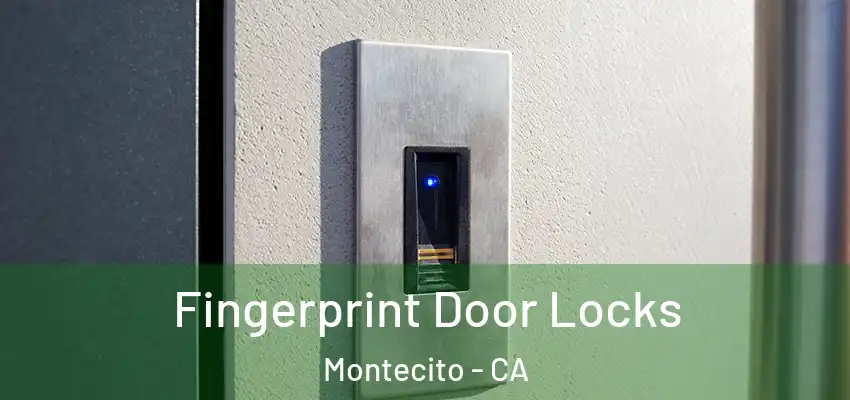Fingerprint Door Locks Montecito - CA