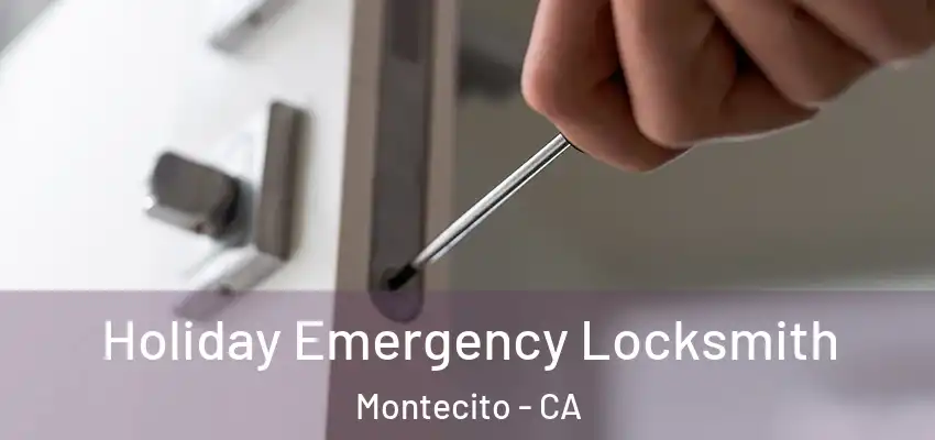  Holiday Emergency Locksmith Montecito - CA