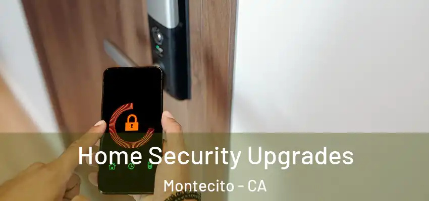 Home Security Upgrades Montecito - CA