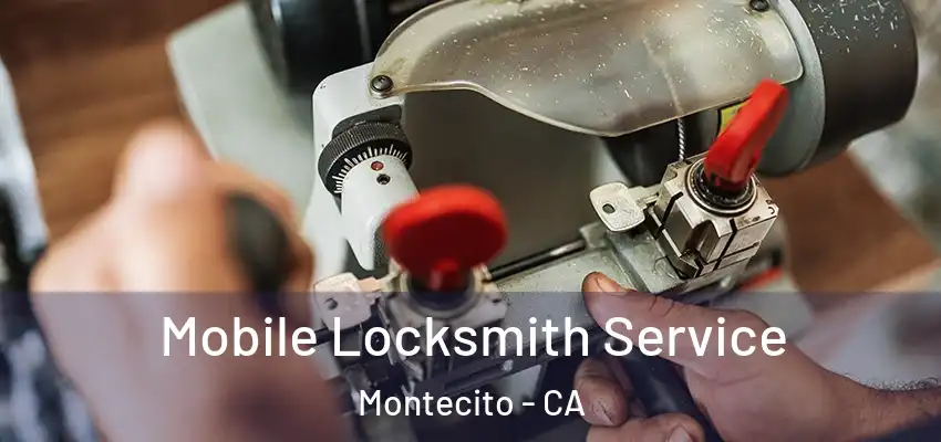  Mobile Locksmith Service Montecito - CA