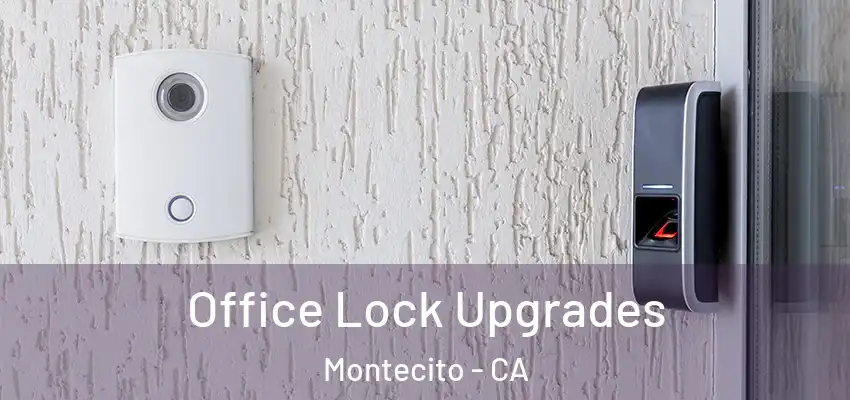  Office Lock Upgrades Montecito - CA
