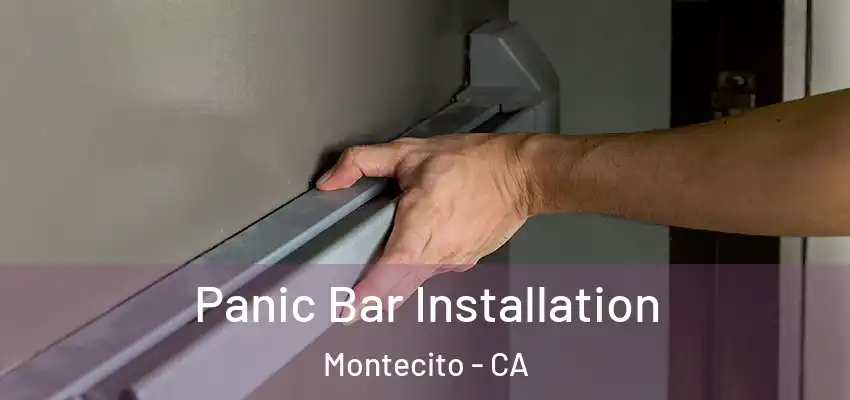  Panic Bar Installation Montecito - CA