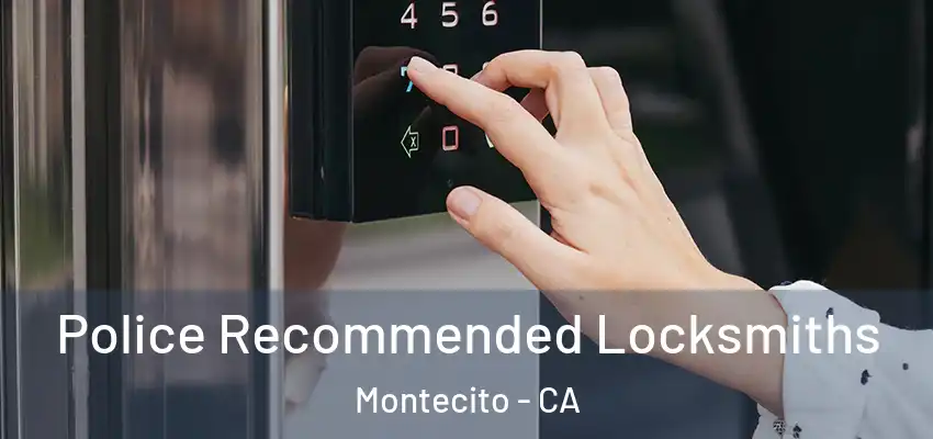  Police Recommended Locksmiths Montecito - CA