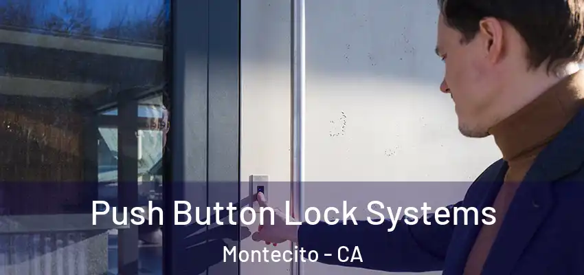  Push Button Lock Systems Montecito - CA