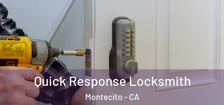 Quick Response Locksmith Montecito - CA