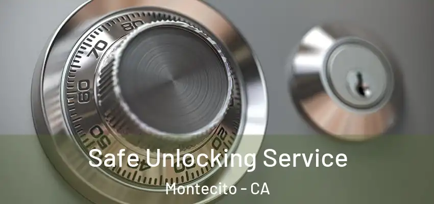  Safe Unlocking Service Montecito - CA