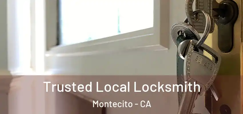  Trusted Local Locksmith Montecito - CA
