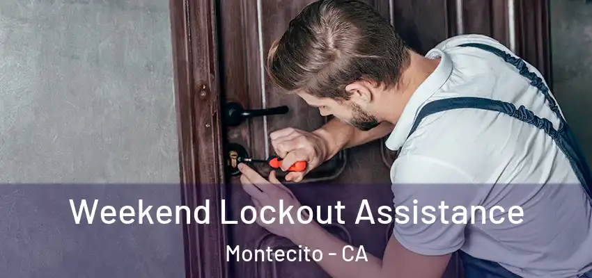 Weekend Lockout Assistance Montecito - CA
