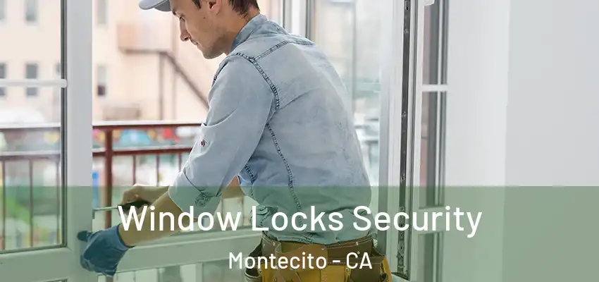  Window Locks Security Montecito - CA
